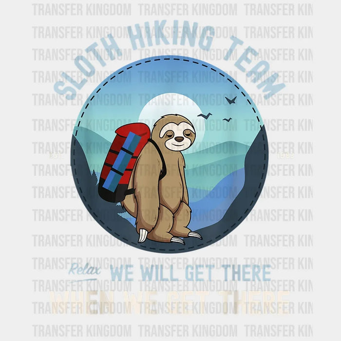Sloth Hiking Team RELAX We Will Get There When We Get There EST. 1983 - Funny Retro Hiking Team Design - DTF heat transfer