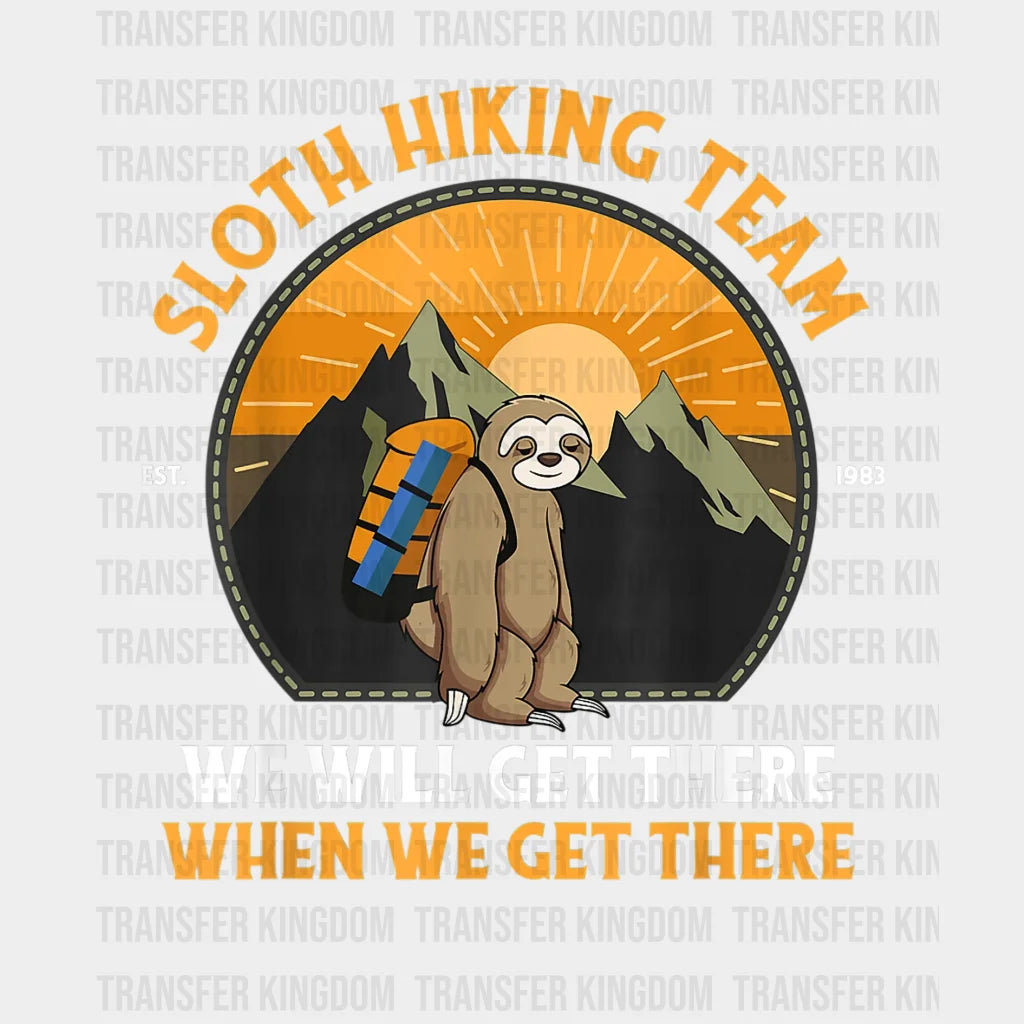 Sloth Hiking Team We Will Get There When Est. 1983 - Funny Retro Design Dtf Heat Transfer