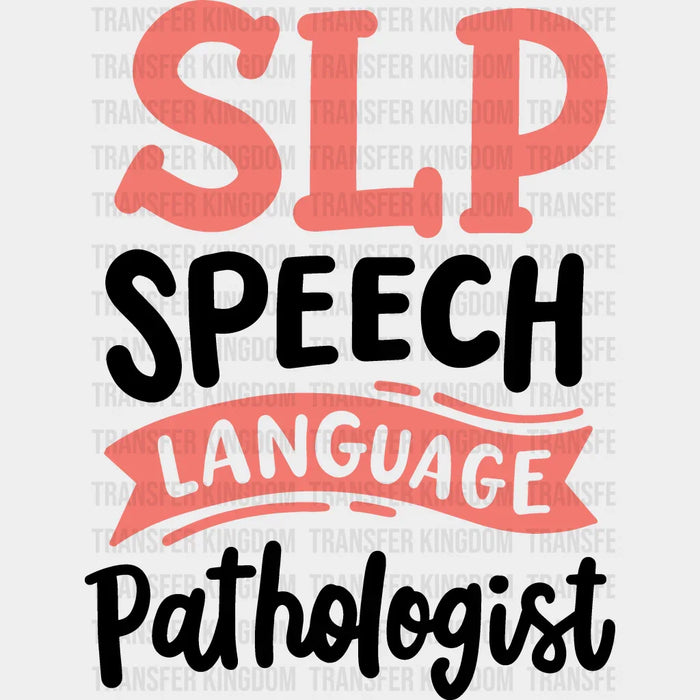 SLP Speech Language Pathologist Design  - Therapist DTF Heat Transfer