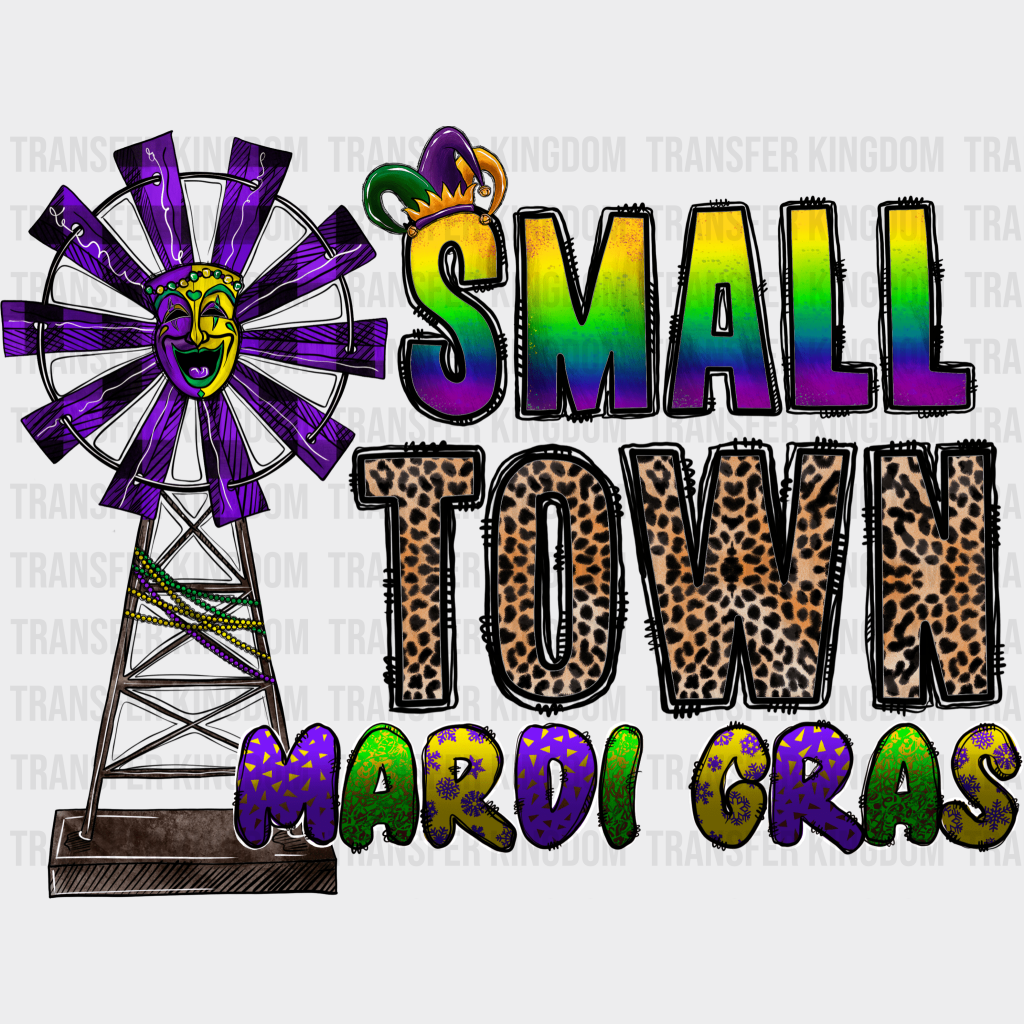 Small Town Mardi Gras Design- Dtf Heat Transfer