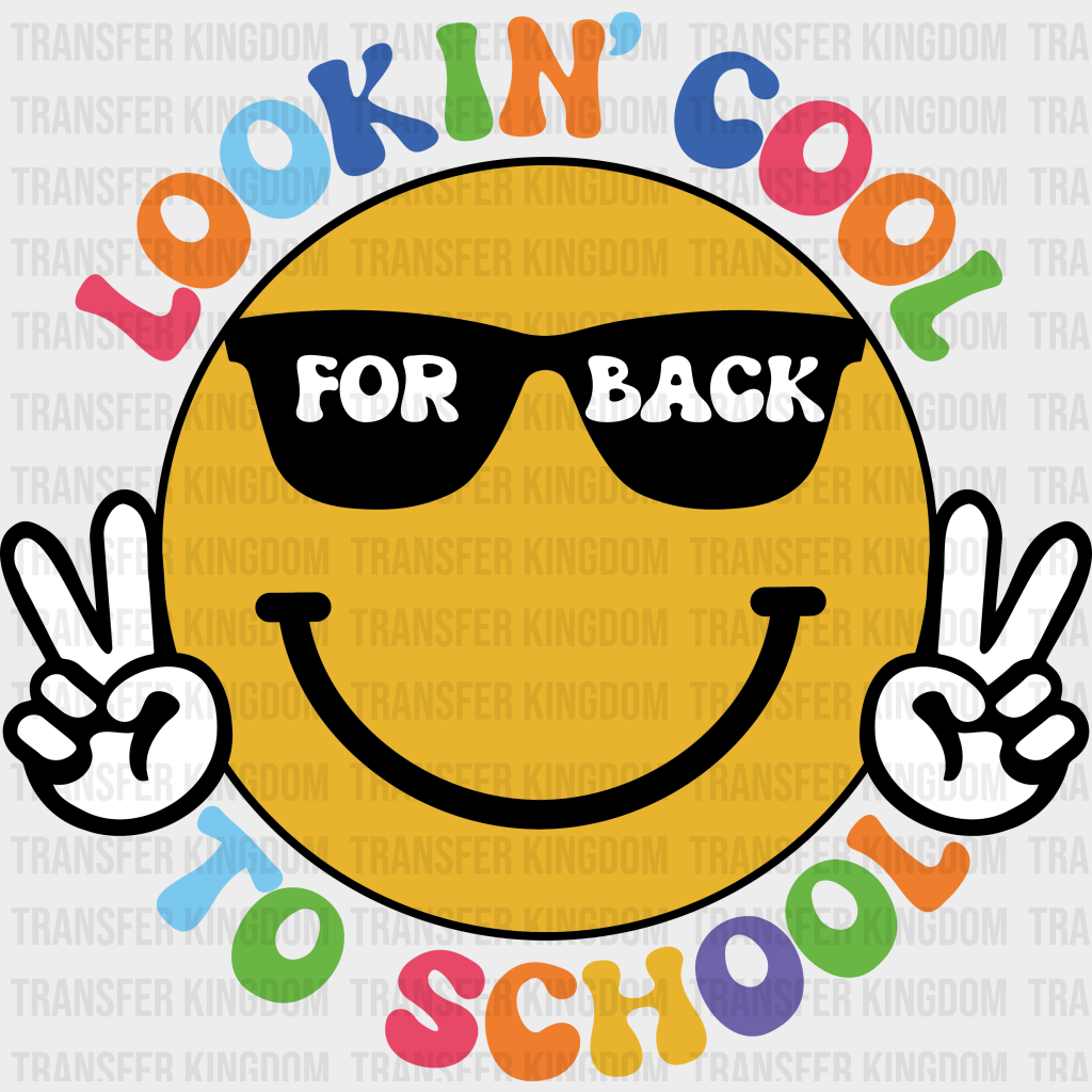 Smiley Lookin' Cool For Back To School - Back To School DTF Transfer - Transfer Kingdom