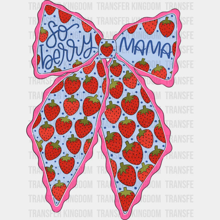 So Berry Mama Strawberries - Mother's Day DTF Transfer