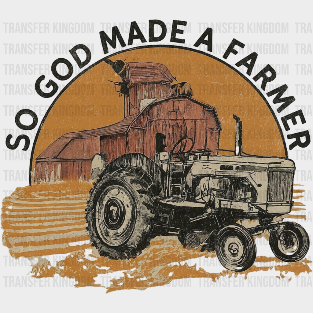 So God Made A Farmer Tractor - Dtf Transfer Unisex S & M (10’’) / Dark Color Design See Imaging