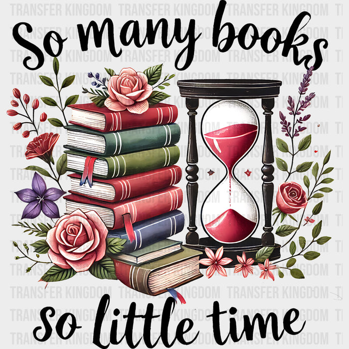 So Many Books So Little Time - Reading DTF Transfers