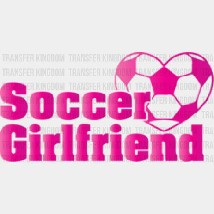 Soccer Girlfriend Pink Design - Soccer DTF Heat Transfer