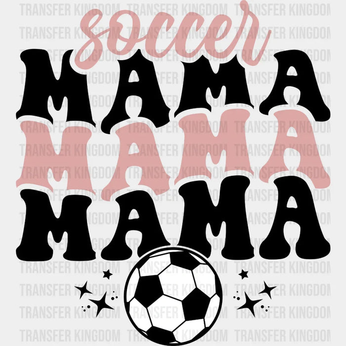 Soccer Mama Mama Mama DTF Transfer