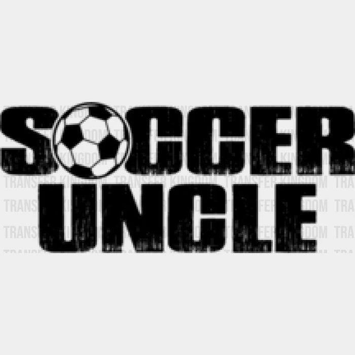 Soccer Uncle B&W - Soccer DTF Heat Transfer