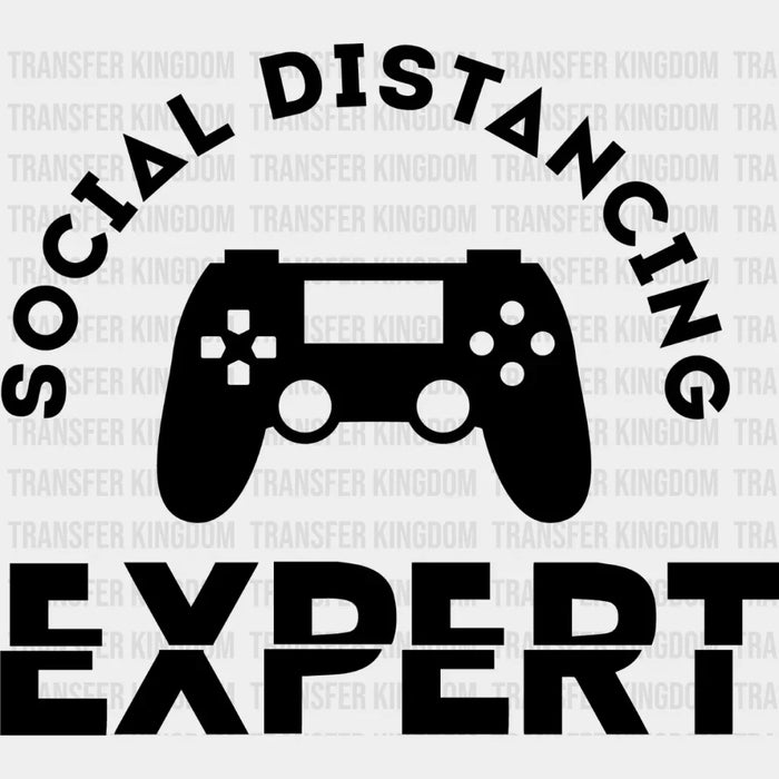 Social Distancing Expert - Video Game DTF Heat Transfer