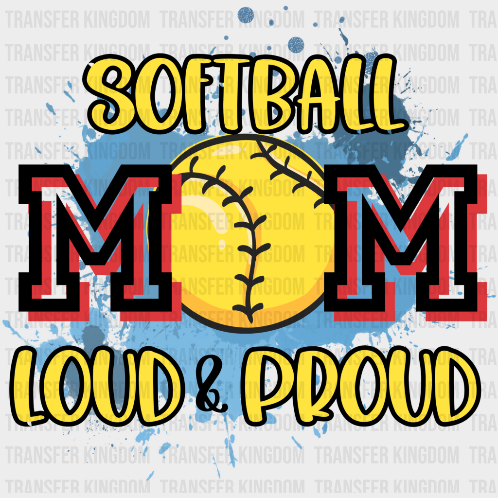 Softball Mom Loud And Proud - Dtf Heat Transfer