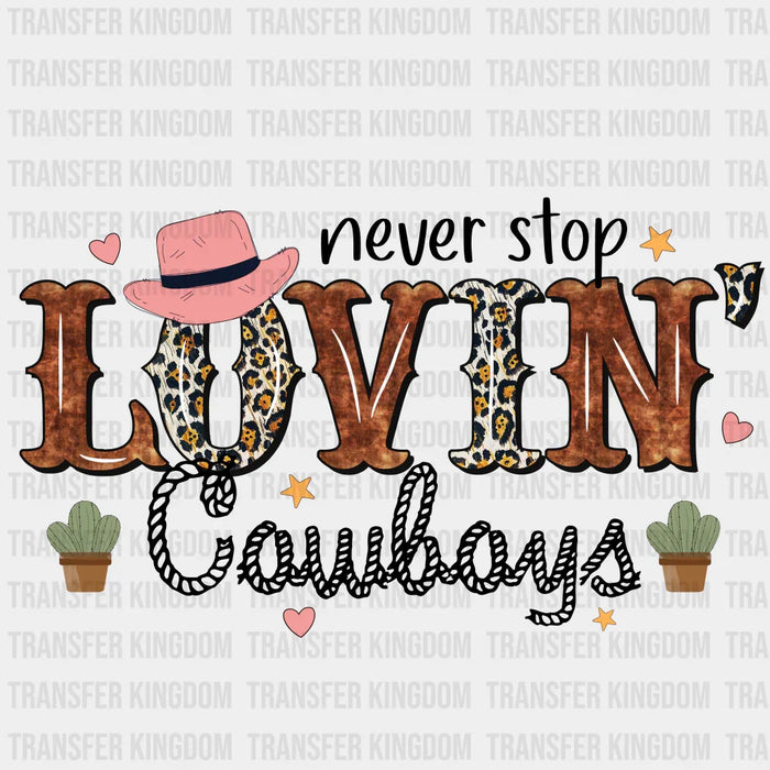 SOLID NEVER STOP LOVIN COWBOYS TX - DTF heat transfer