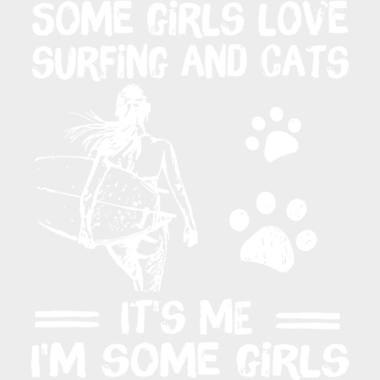 Some Girls Love Surfing And Cats - Surfing DTF Transfers transfer-kingdom Light Color Design (See Imaging)