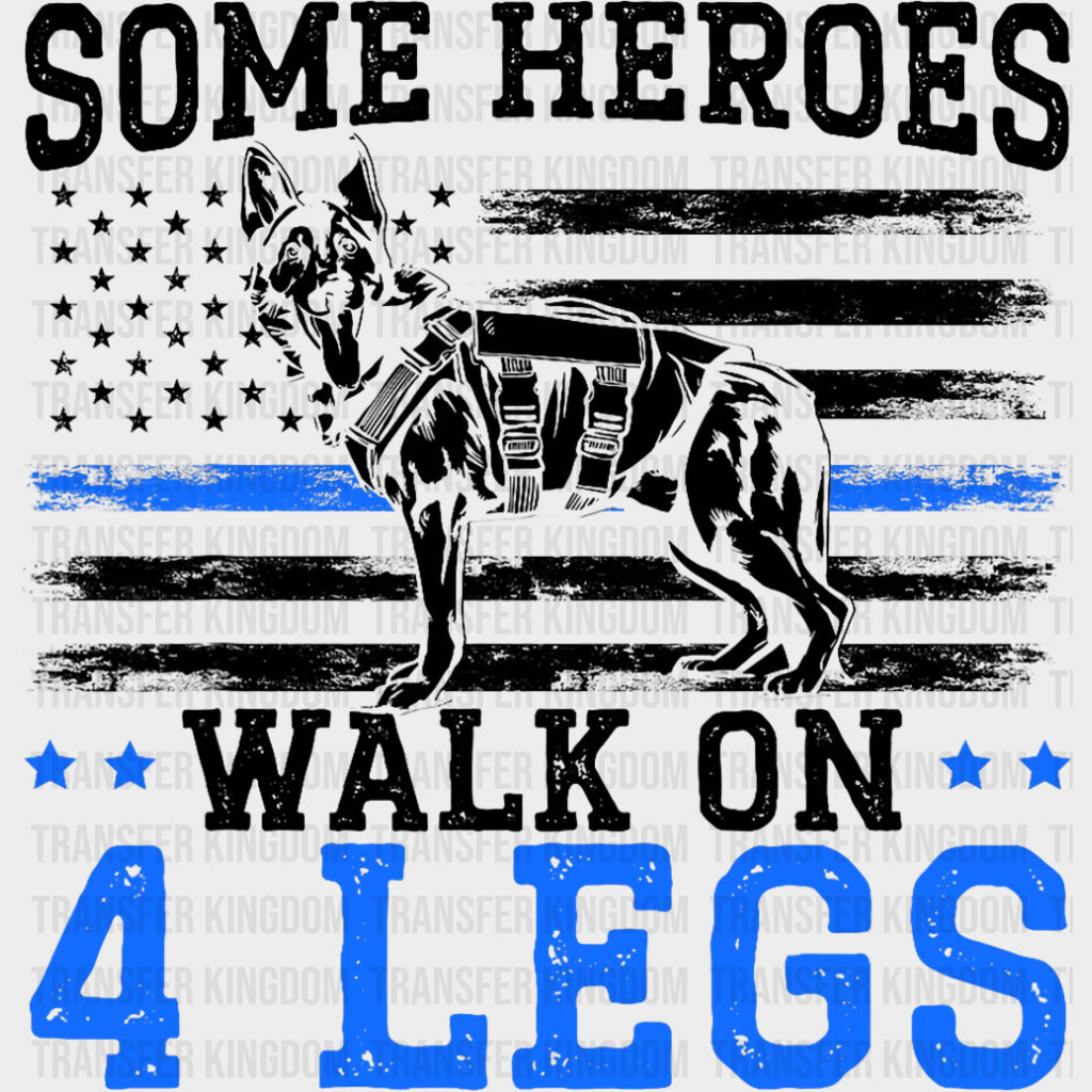 Some Heroes Walk On 4 Legs - Police DTF Transfers transfer-kingdom Dark Color Design (See Imaging)