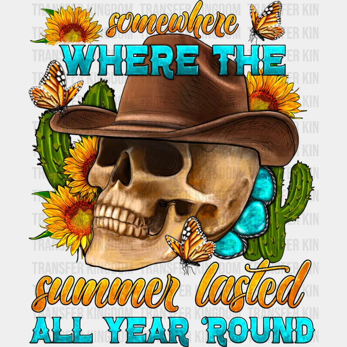 Somewhere Where The Summer Lasted All Year Round - Skeleton Iron On DTF Transfer
