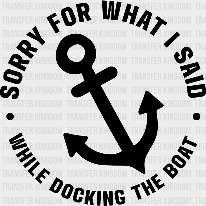 Sorry For What I Said - Boating DTF Transfers