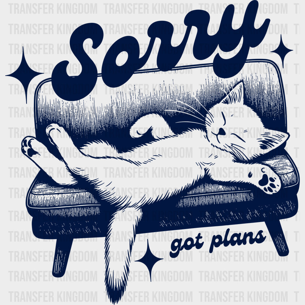 Sorry Got Plans - Funny DTF Transfers
