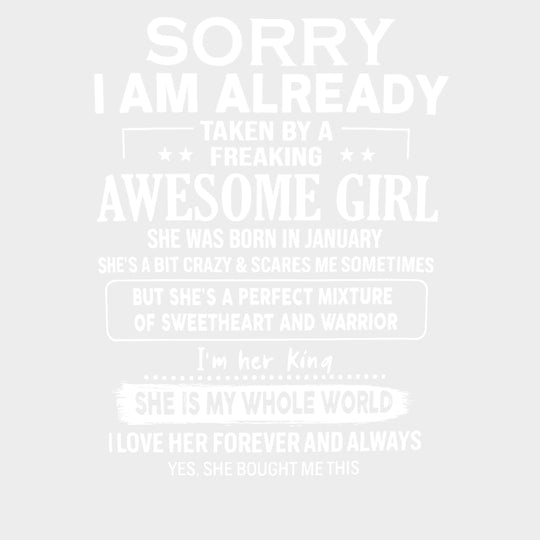 Sorry I Am Already Taken - Boyfriend-Girlfriend DTF Transfers transfer-kingdom Light Color Design (See Imaging)