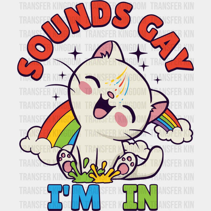 Sounds Gay I'm In - Pride Month DTF heat transfer