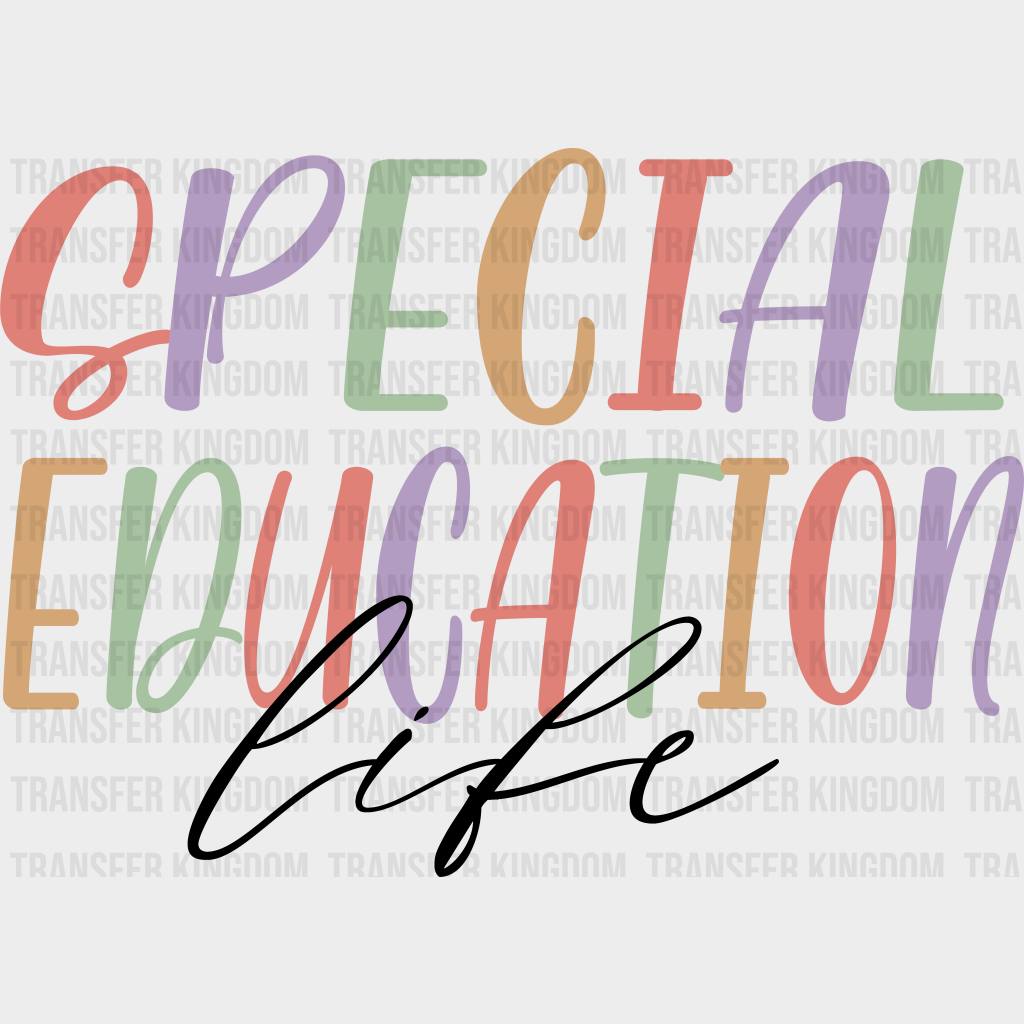 Special Education Life Design - Ed Dtf Heat Transfer Unisex S & M (10’’) / Dark Color See Imaging