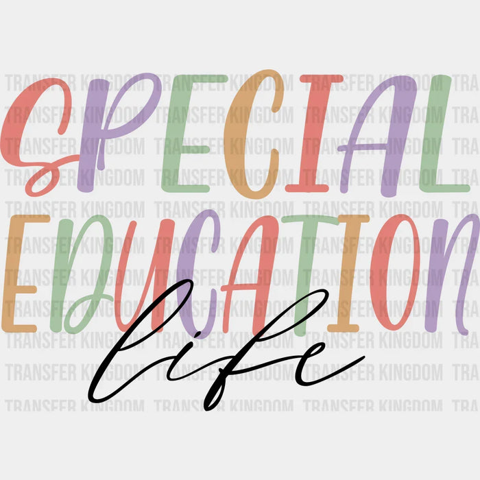 Special Education Life B&W Design - Special ED DTF heat transfer