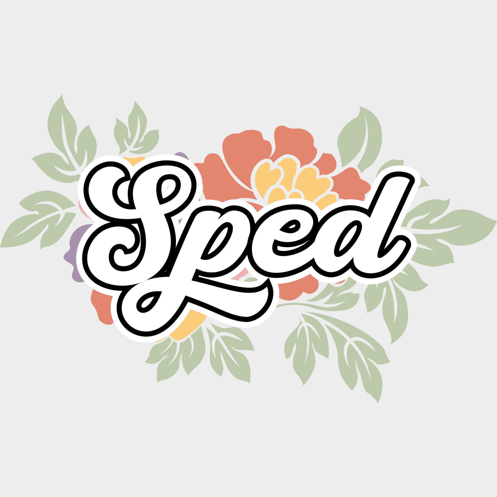 SPED, Flower - Special ED DTF Transfers transfer-kingdom Light Color Design (See Imaging)