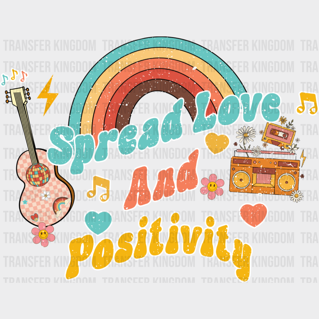 Spread Love And Positivity - Good Vibes DTF Transfer