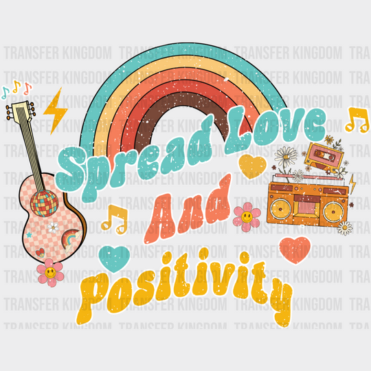 Spread Love And Positivity - Good Vibes DTF Transfer