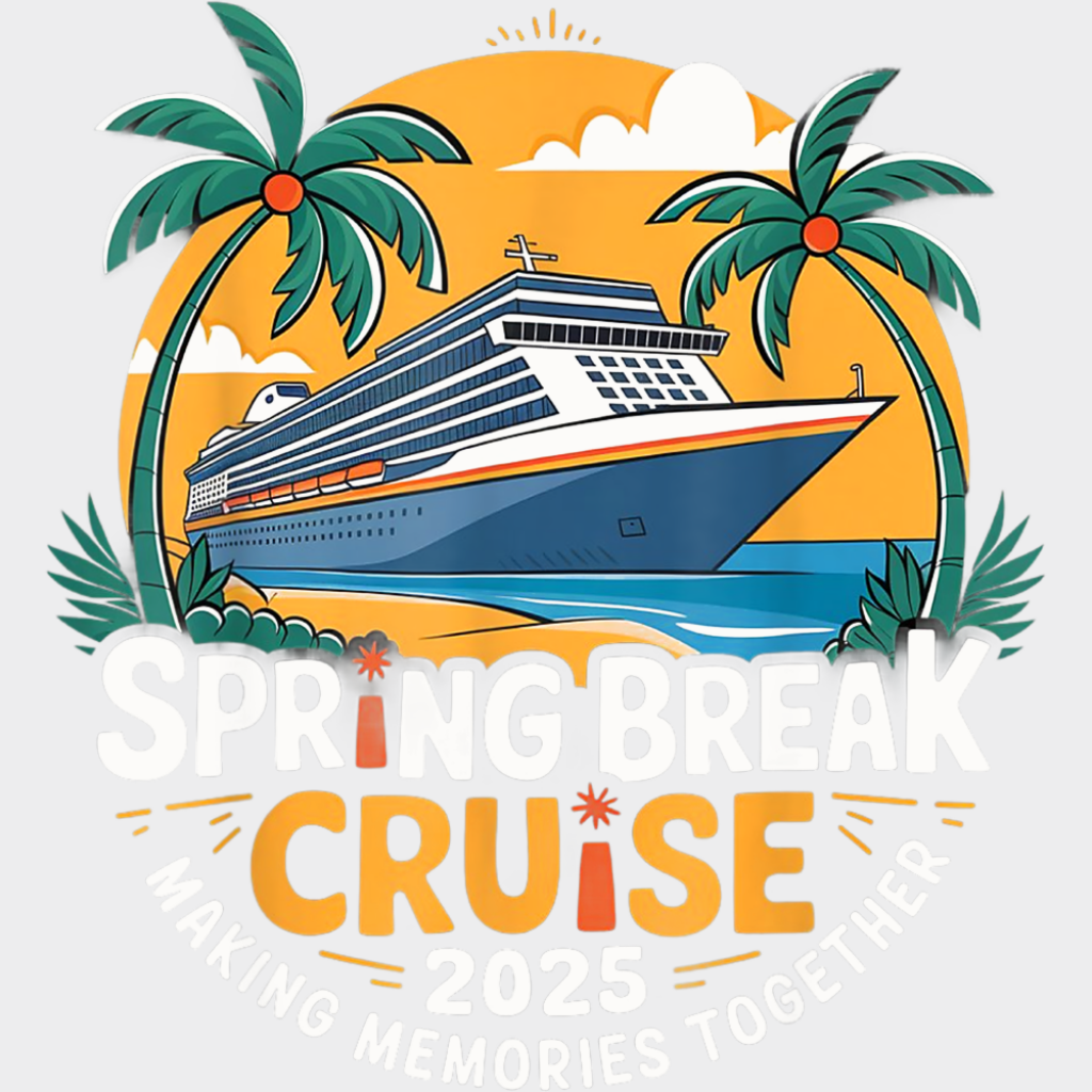 Spring Break Cruise 2025 Making Memories Together - Vacation DTF Transfer Adult Unisex - S & M (10’’) / Light Color