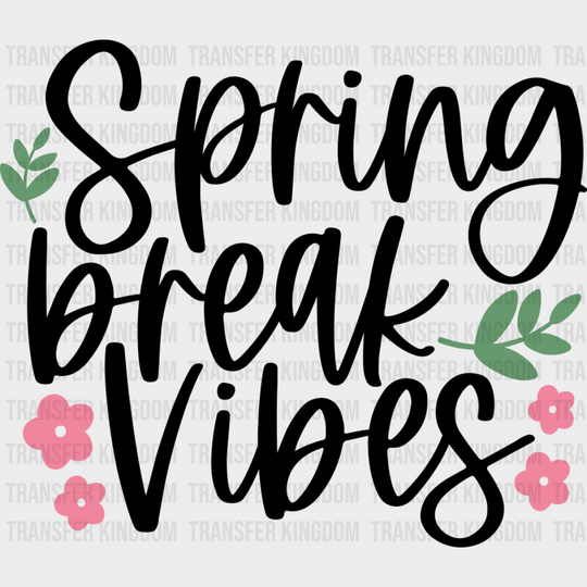 Spring Break Vibes - Spring DTF Transfer Adult Unisex - S & M (10’’) / Dark Color Design (See Imaging)