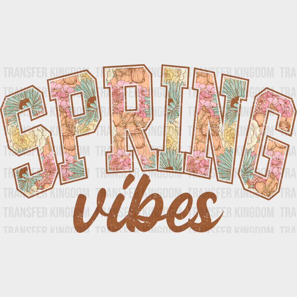 Spring Vibes Floral Design - Dtf Heat Transfer