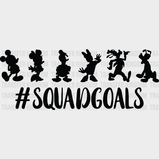 Squadgoals Friends Disney Dtf Transfer Unisex - S & M (10’) / Dark Color Design See Imaging