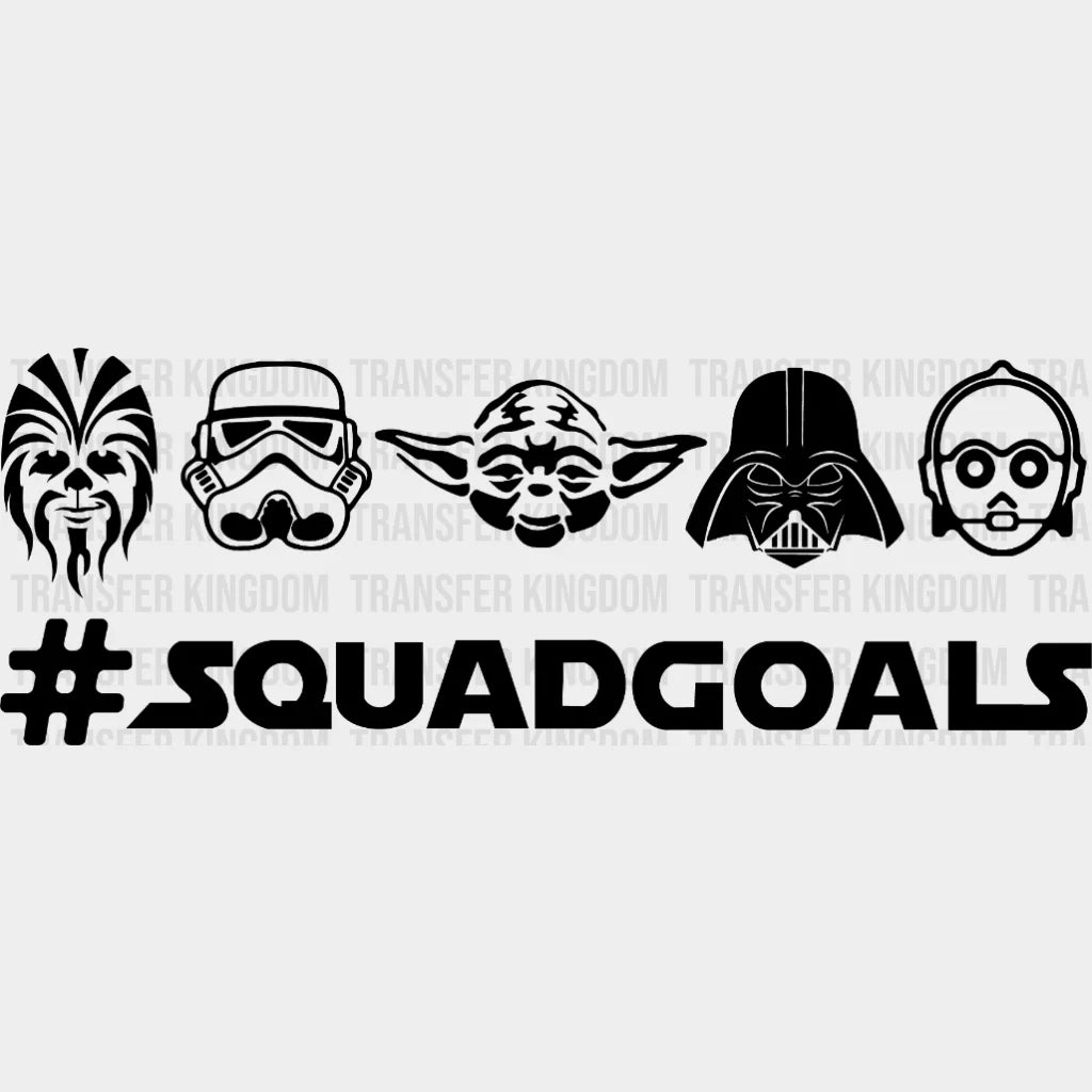 Squadgoals Starwars Design - Dtf Heat Transfer