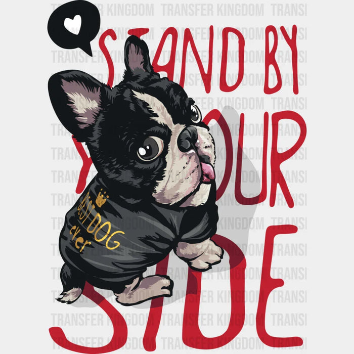 Stand By Your Side - Dogs DTF Transfer