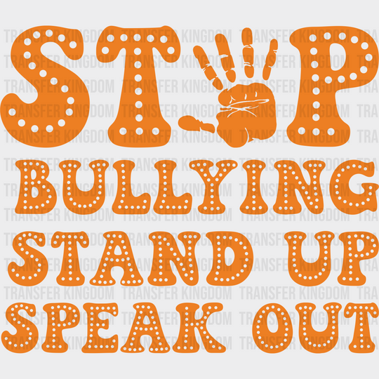 Stand Up Speak Out - Anti Bullying Iron On Dtf Transfer