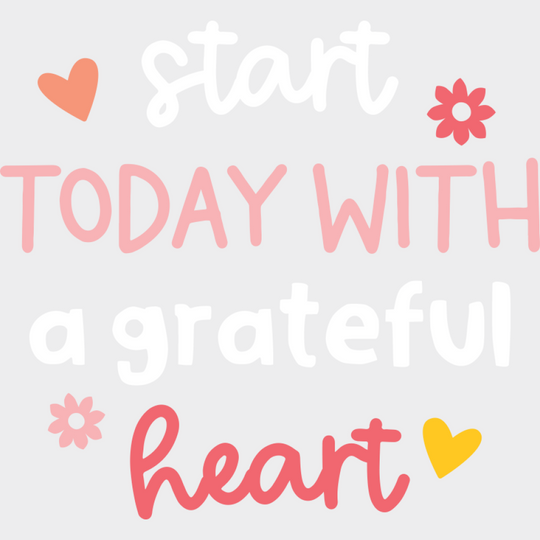 Start Today With A Grateful Heart - Yoga DTF Transfer Unisex - S & M (10’’) Light Color Design (See Imaging)