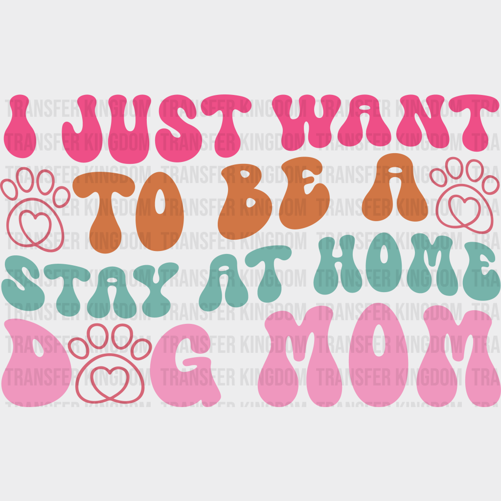 Stay At Home Dog Mom - Dogs Iron On Dtf Transfer