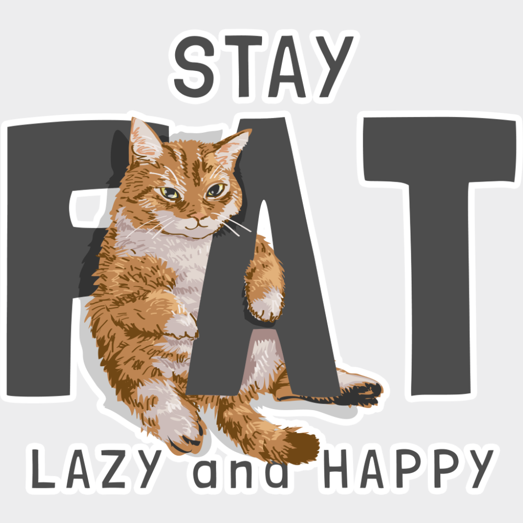 Stay Fat Lazy And Happy - Cats DTF Transfer Adult Unisex - S & M (10’’) / Light Color Design (See Imaging)