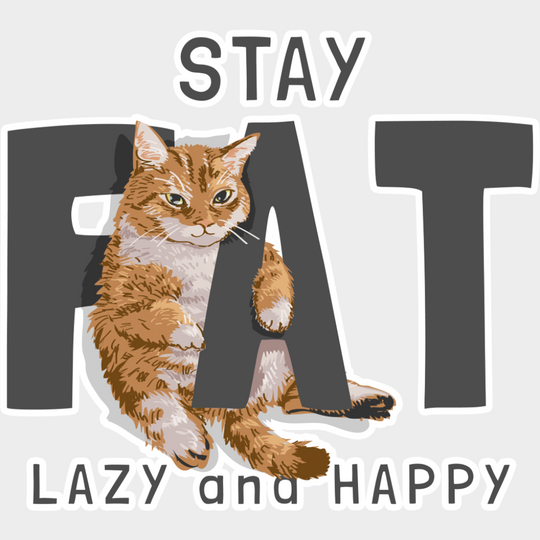 Stay Fat Lazy And Happy - Cats DTF Transfer Adult Unisex - S & M (10’’) / Light Color Design (See Imaging)