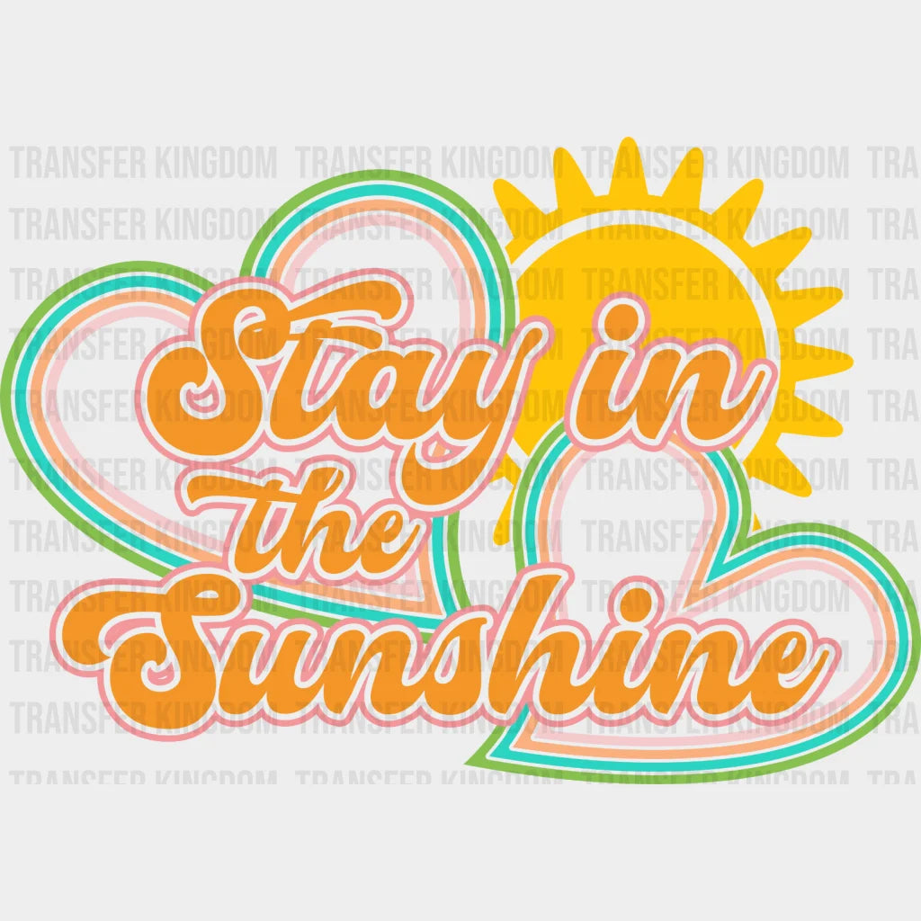 Stay In The Sunshine Dtf Transfer