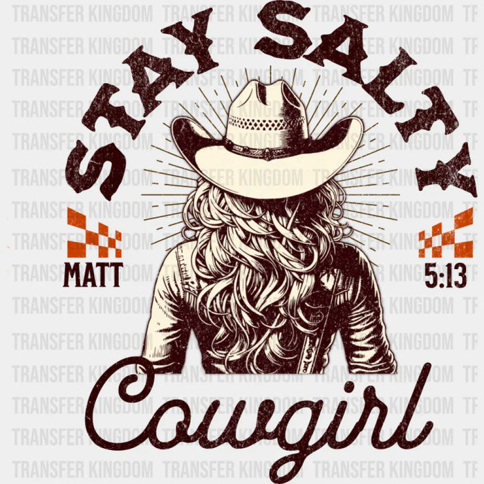 Stay Salty Cowgirl Matt 5:13 - Cowgirl DTF Transfer