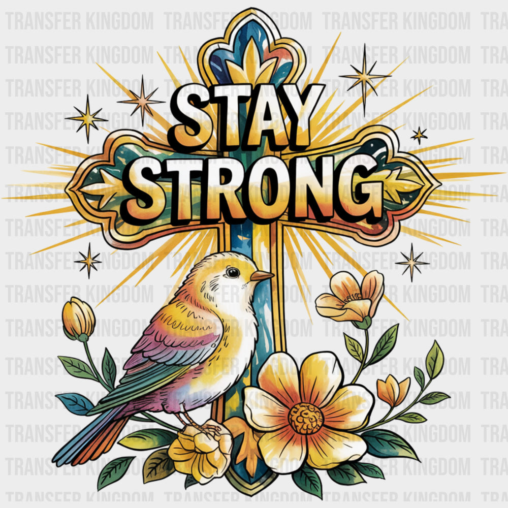 Stay Strong Bird Design - Quotes DTF Transfers