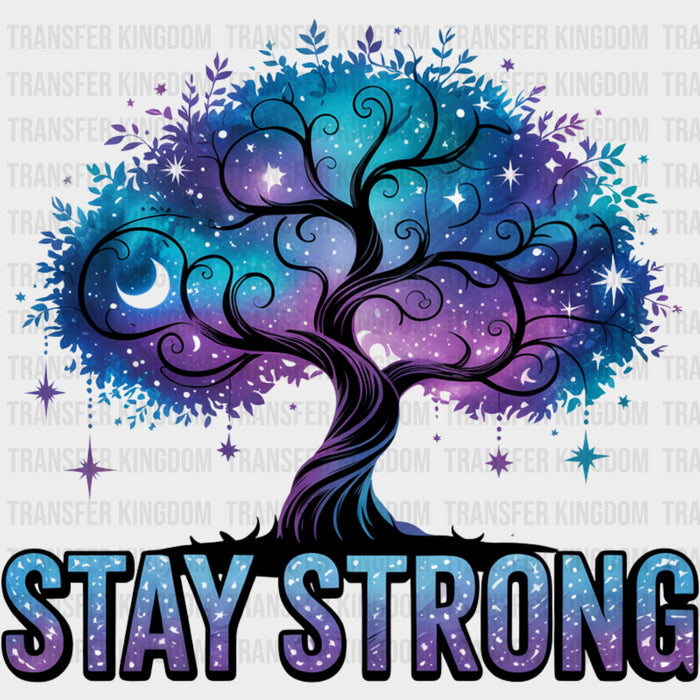 Stay Strong, Blue & Purple Tree - Quotes DTF Transfers