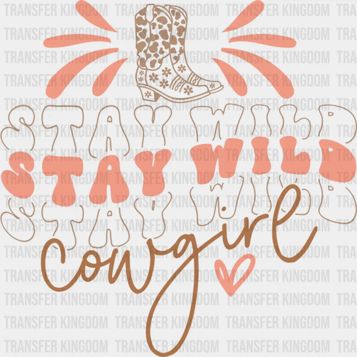 Stay Wild Cowgirl Boots Design - Cowgirl DTF Transfers