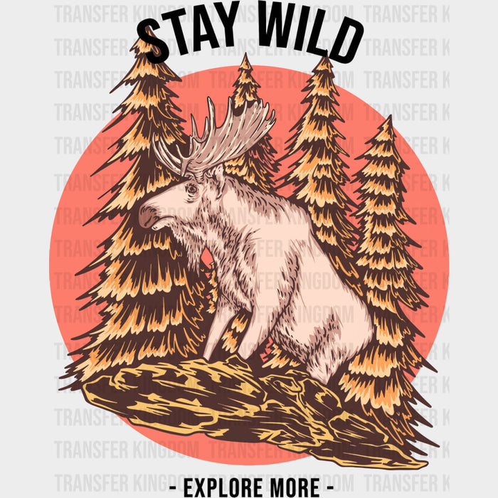 Stay Wild, Explore More - Hiking DTF Transfers