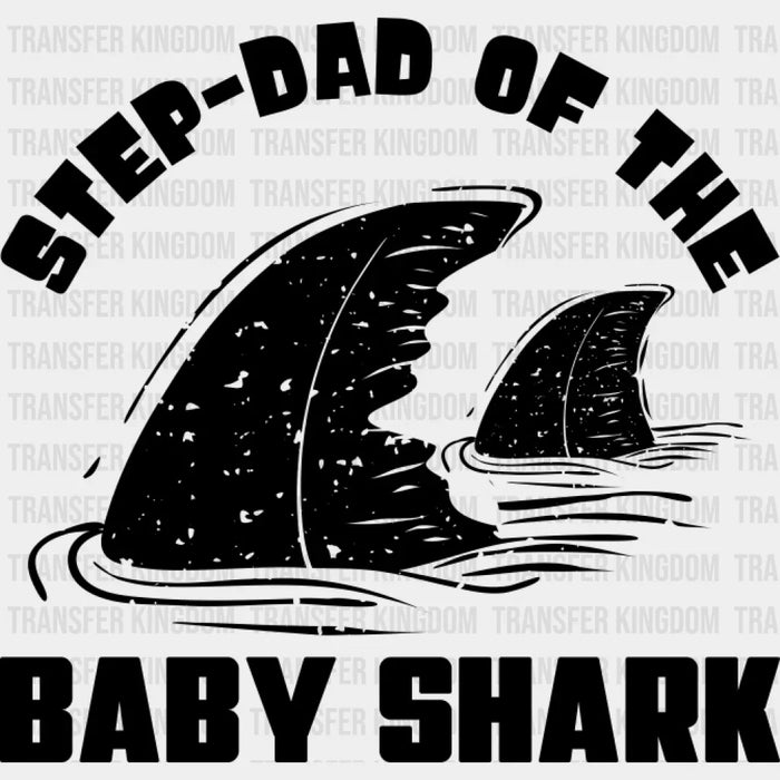 Step-dad Of The Baby Shark - Father's Day DTF Heat Transfer