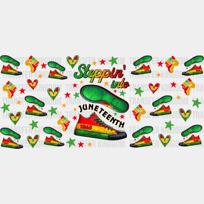 Steppin' Into Juneteenth - Black History Month Cup Wrap UV Sticker Permanent UV DTF Decal