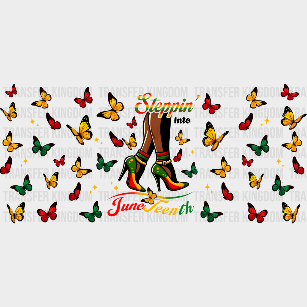 Steppin’ Into Juneteenth Butterfly - Black History Month Cup Wrap Uv Sticker Permanent Dtf Decal