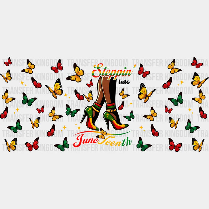 Steppin' Into Juneteenth Butterfly - Black History Month Cup Wrap UV Sticker Permanent UV DTF Decal