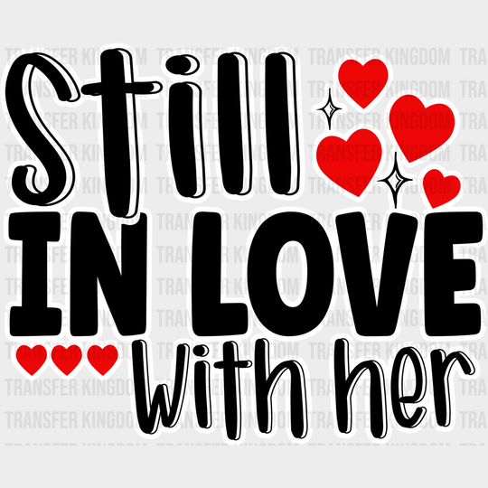 Still In Love With Her - Couple Dtf Transfer Unisex S & M (10’’) / Light Color Design See Imaging