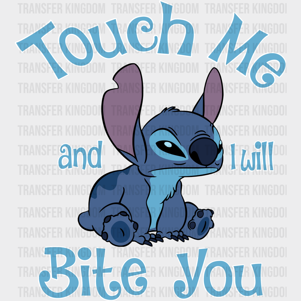 Stitch Touch Me And I Will Bite You Disney Dtf Transfer