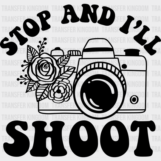 Stop And I’ll Shoot - Photography Iron On Dtf Transfer Unisex S & M (10’’) / Dark Color